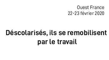 Déscolarisés, ils se remobilisent par le travail